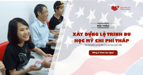Hội thảo du học Mỹ: Lộ trình học tập phù hợp với chi phí thấp để định cư tại Mỹ