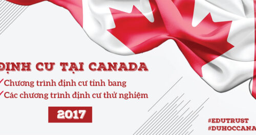 [Tổng hợp] tất cả các chương trình định cư Canada theo diện du học cho học sinh Việt Nam năm 2017