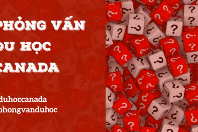 Du học Canada có cần phỏng vấn không?