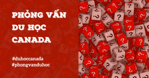 Du học Canada có cần phỏng vấn không?