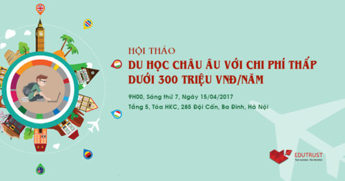 Hội Thảo: Du Học Châu Âu Chi Phí Thấp Dưới 300 Triệu VNĐ/năm