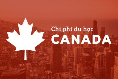 Tổng hợp chi phí du học Canada 2019 mới nhất