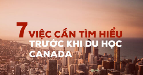 7 việc cần tìm hiểu trước khi du học Canada
