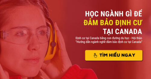 [Hội thảo du học Canada] : Hướng dẫn lựa chọn ngành học đảm bảo định cư tại Canada.