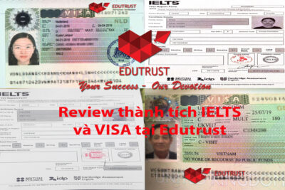Tổng hợp thành tích IELTS và VISA của học sinh, khách hàng tại Edutrust