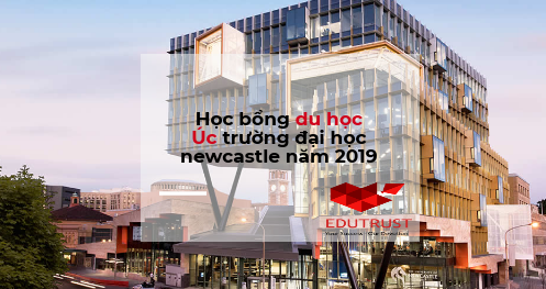 HỌC BỔNG TRƯỜNG ĐẠI HỌC NEWCASTLE NĂM 2019 – BẬC ĐẠI HỌC VÀ THẠC SỸ LÊN TỚI 5.000AUD/NĂM