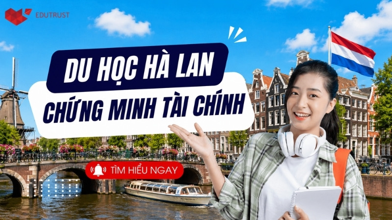 Du học Hà Lan cần chứng minh tài chính không?