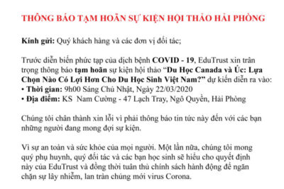 EduTrust Thông Báo: Tạm Hoãn Hội Thảo Du Học Quốc Tế Canada & Úc Tại Thành Phố Hải Phỏng