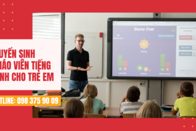 Tuyển Dụng Giáo Viên Tiếng Anh Cho Trẻ Em