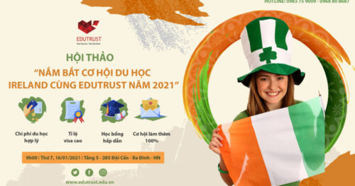 Hội Thảo: “Nắm Bắt Cơ Hội Du Học IRELAND Với Cơ Hội Visa Cao Cùng EDUTRUST Năm 2021