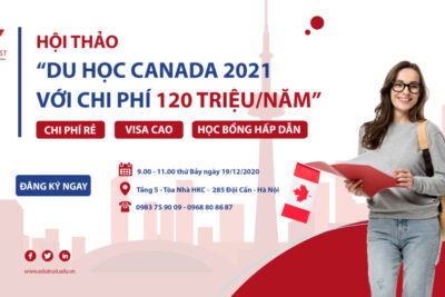 Hội Thảo Du Học Canada: “Du Học Canada Với Chi Phí Chỉ Từ 120 Triệu/Năm Và Cơ Hội ViSa Cao Từ EduTrust”