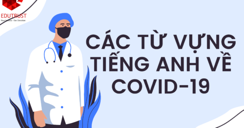 Các Từ Vựng Tiếng Anh Về Covid-19