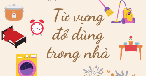 Các Từ Vựng Tiếng Anh Về Đồ Dùng Trong Nhà