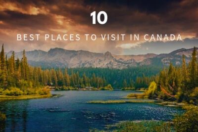 Du Học Canada: 10 địa điểm phải đến một lần trong đời