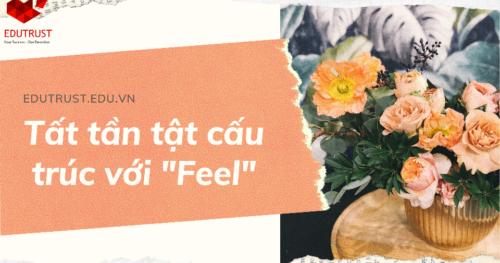 Tất tần tật cấu trúc với “Feel”