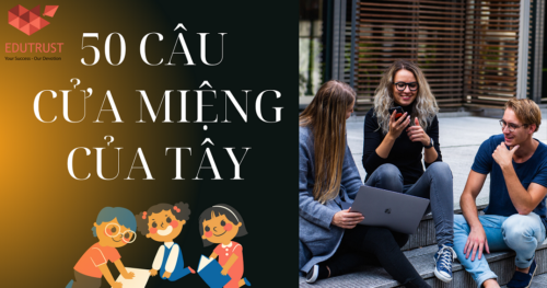 50 Câu Cửa Miệng Của Tây Nhất Định Bạn Phải Biết