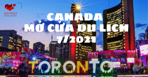 Du Học Canada: Canada chính thức mở cửa du lịch 2021