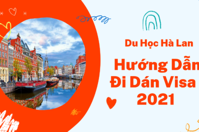 Du Học Hà Lan: Hướng Dẫn Đi Dán Visa Tại Đại Sứ Quán 2021