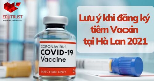 Du Học Hà Lan: Đăng Ký Tiêm Vaccine Tại Hà Lan 2021
