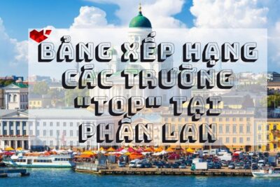 Du Học Phần Lan: Bảng Xếp Hạng Các Trường Top Tại Phần Lan
