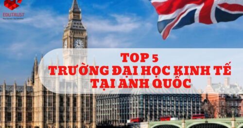 Du Học Anh:  Top 5 Trường Đại Học Kinh Tế Hàng Đầu