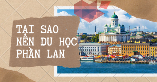 Du Học Phần Lan: Tại Sao Nên Du Học Tại Phần Lan?