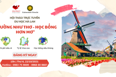 Hội Thảo Du Học Hà Lan: “Trường Như Thơ – Học Bổng Hơn Mơ” cùng EduTrust và Utrecht