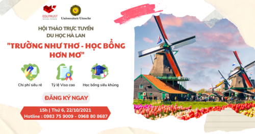 Hội Thảo Du Học Hà Lan: “Trường Như Thơ – Học Bổng Hơn Mơ” cùng EduTrust và Utrecht