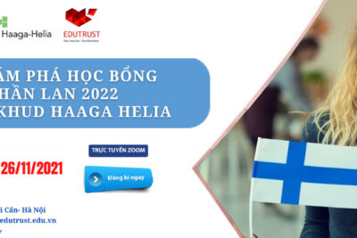 Hội Thảo Du Học Phần Lan : Khám Phá Học Bổng Du Học 2022 Với EduTrust và Trường Haaga-Helia