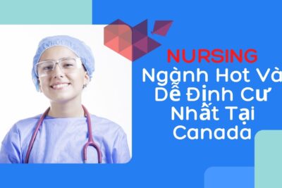Du Học Canada: Nursing – Ngành Hot Và Dễ Định Cư Nhất Tại Canada