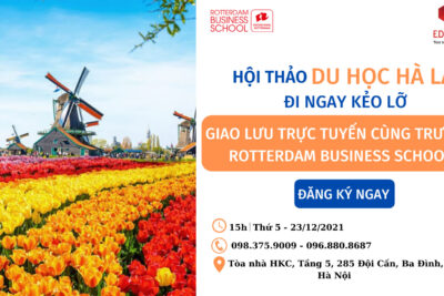 Hội Thảo Du Học Hà Lan : Đi Ngay Kẻo Lỡ – Giao Lưu Trực Tuyến Cùng Trường Rotterdam Business School