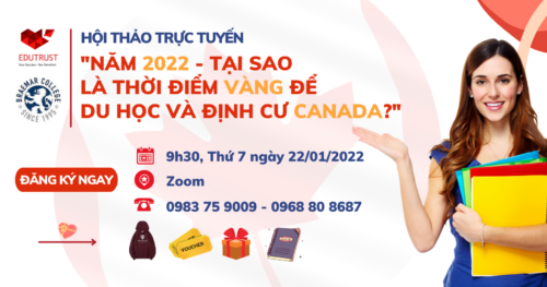 Hội Thảo Du Học Canada: Năm 2022 – Tại Sao Là Thời Điểm “Vàng” Để Đi Du Học Và Định Cư Canada