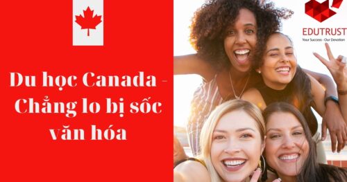 Du Học Canada năm 2022 – Chẳng Lo Bị Sốc Văn Hóa