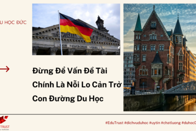 Du Học Đức Đừng Để Vấn Đề Tài Chính Là Nỗi Lo Cản Trở Con Đường Du Học