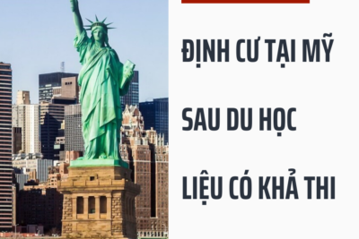 Định Cư Mỹ Sau Du Học Liệu Có Khả Thi