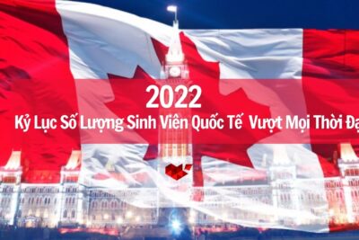 Du Học Canada: Kỷ Lục Số Lượng Sinh Viên Quốc Tế Tới Canada Vượt Mọi Thời Đại