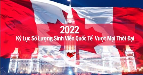 Du Học Canada: Kỷ Lục Số Lượng Sinh Viên Quốc Tế Tới Canada Vượt Mọi Thời Đại