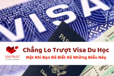 Chẳng Lo Trượt Visa Du Học Một Khi Bạn Đã Biết Rõ Những Điều Này