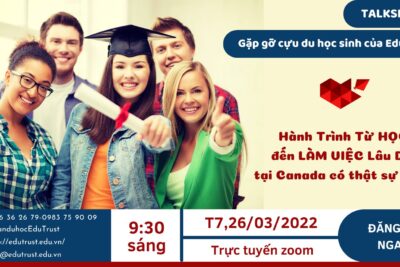 Hội Thảo Du Học Canada: Hành Trình Từ Học Đến Làm Việc Lâu Dài Có Thật Sự Khó