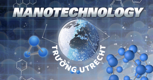 Tính ứng dụng của ngành khoa học vật liệu nano tại trường Utrecht