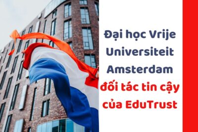 Đại học Vrije Universiteit Amsterdam – Đối Tác Tin Cậy Của EduTrust