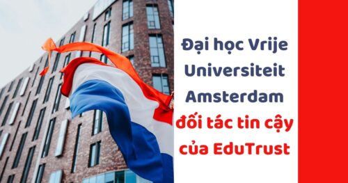 Đại học Vrije Universiteit Amsterdam – Đối Tác Tin Cậy Của EduTrust