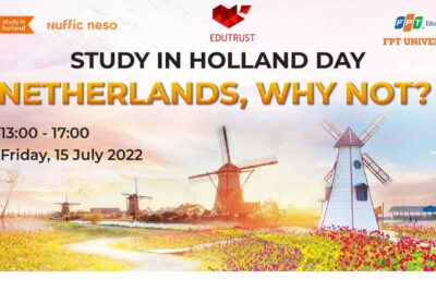 EduTrust Vinh Dự Đồng Hành Cùng Nuffic Neso Việt Nam Và Đại học FPT Trong Ngày hội du học Hà Lan – NETHERLANDS, WHY NOT