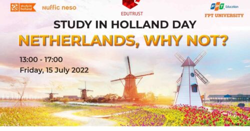 EduTrust Vinh Dự Đồng Hành Cùng Nuffic Neso Việt Nam Và Đại học FPT Trong Ngày hội du học Hà Lan – NETHERLANDS, WHY NOT