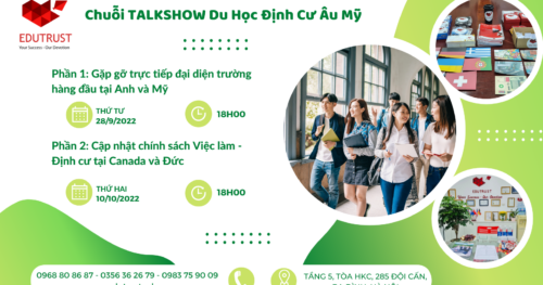 DU HỌC EDUTRUST – CHUỖI TALKSHOW DU HỌC ĐỊNH CƯ ÂU MỸ ĐƯỢC CHỜ ĐỢI NHẤT NĂM 2022