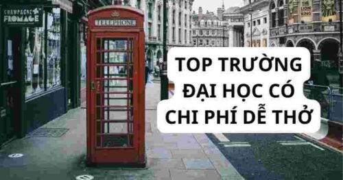 DU HỌC ANH: TOP TRƯỜNG ĐẠI HỌC ANH CÓ CHI PHÍ DỄ THỞ