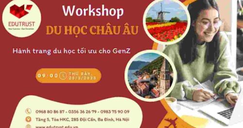 Du học EduTrust: Quảng cáo Workshop du học Châu Âu tháng 3/2023