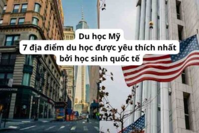 Du học Mỹ: 7 địa điểm du học được yêu thích nhất bởi học sinh quốc tế