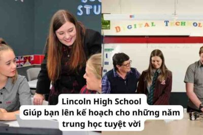 Du học New Zealand: Lincoln High School giúp bạn lên kế hoạch cho những năm trung học tuyệt vời