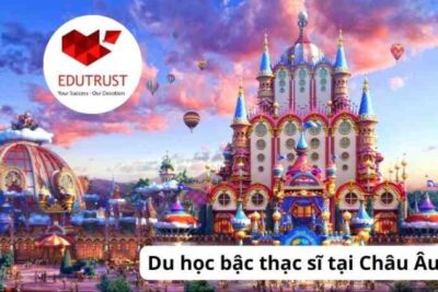 Du học Châu Âu: Tìm hiểu du học bậc thạc sĩ